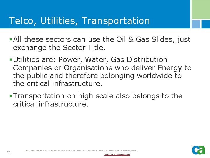 Telco, Utilities, Transportation § All these sectors can use the Oil & Gas Slides,