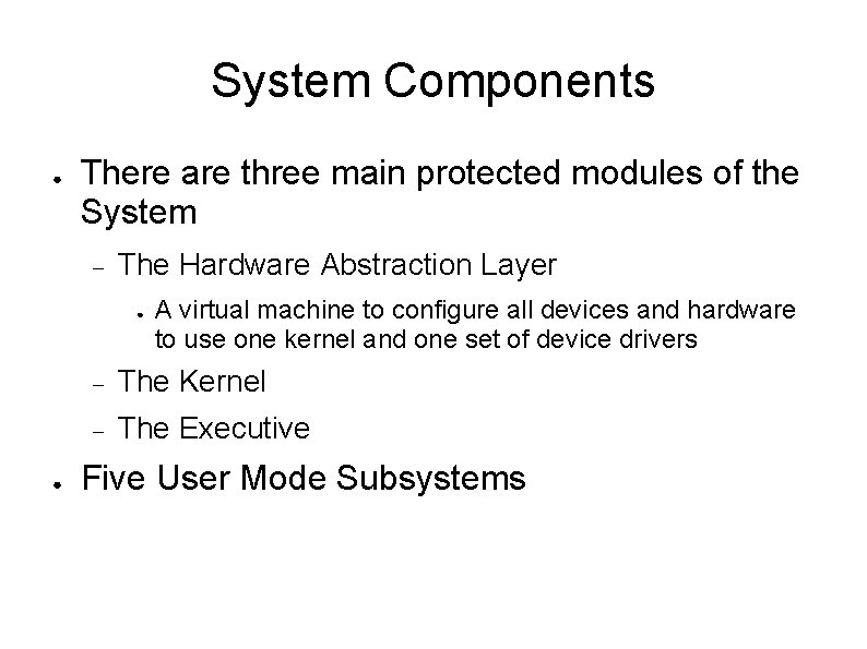 System Components There are three main protected modules