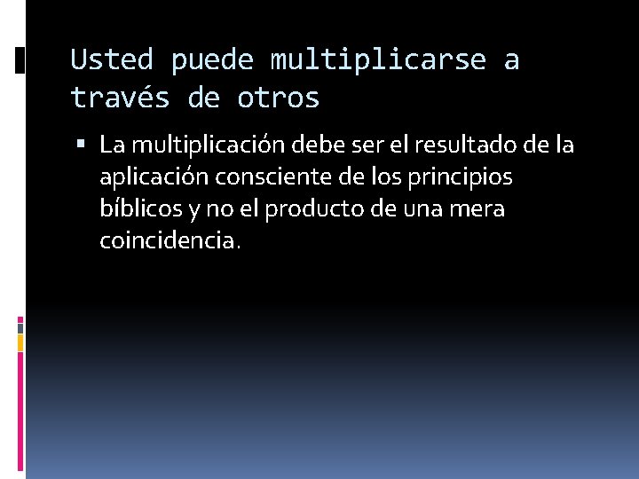 Usted puede multiplicarse a través de otros La multiplicación debe ser el resultado de