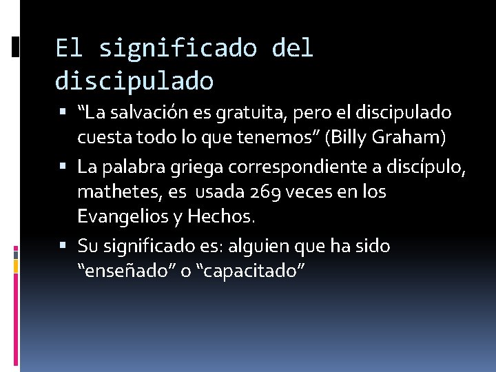 El significado del discipulado “La salvación es gratuita, pero el discipulado cuesta todo lo