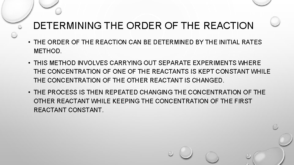 DETERMINING THE ORDER OF THE REACTION • THE ORDER OF THE REACTION CAN BE