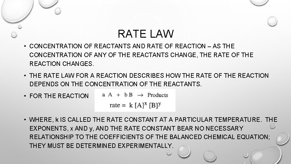 RATE LAW • CONCENTRATION OF REACTANTS AND RATE OF REACTION – AS THE CONCENTRATION