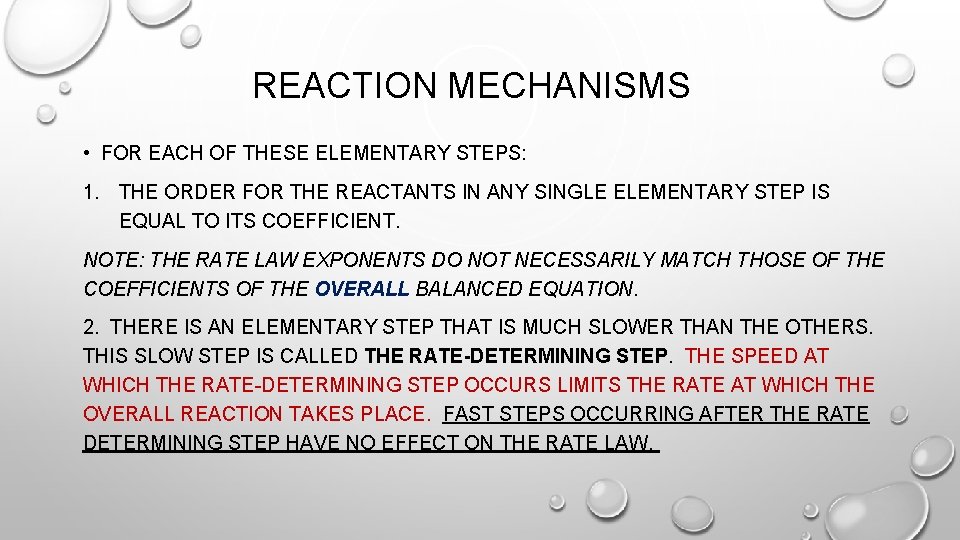 REACTION MECHANISMS • FOR EACH OF THESE ELEMENTARY STEPS: 1. THE ORDER FOR THE