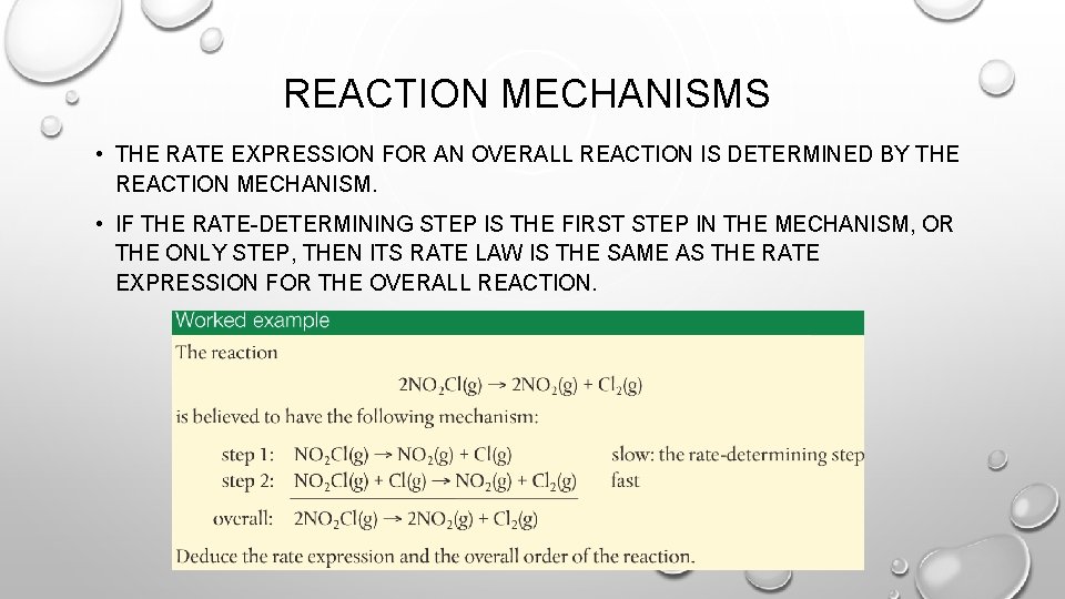 REACTION MECHANISMS • THE RATE EXPRESSION FOR AN OVERALL REACTION IS DETERMINED BY THE
