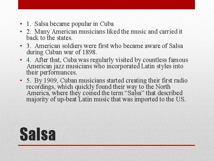  • 1. Salsa became popular in Cuba • 2. Many American musicians liked