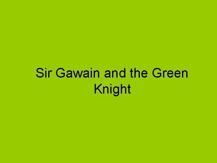 Sir Gawain and the Green Knight 