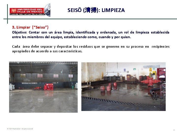 SEISŌ (清掃): LIMPIEZA 3. Limpiar (“Seiso”) Objetivo: Contar con un área limpia, identificada y SEISŌ (清掃): LIMPIEZA 3. Limpiar (“Seiso”) Objetivo: Contar con un área limpia, identificada y