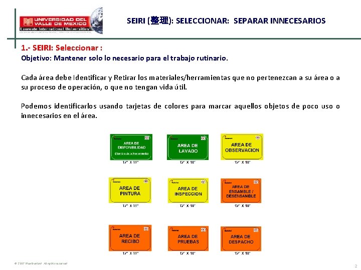 SEIRI (整理): SELECCIONAR: SEPARAR INNECESARIOS 1. - SEIRI: Seleccionar : Objetivo: Mantener solo lo SEIRI (整理): SELECCIONAR: SEPARAR INNECESARIOS 1. - SEIRI: Seleccionar : Objetivo: Mantener solo lo