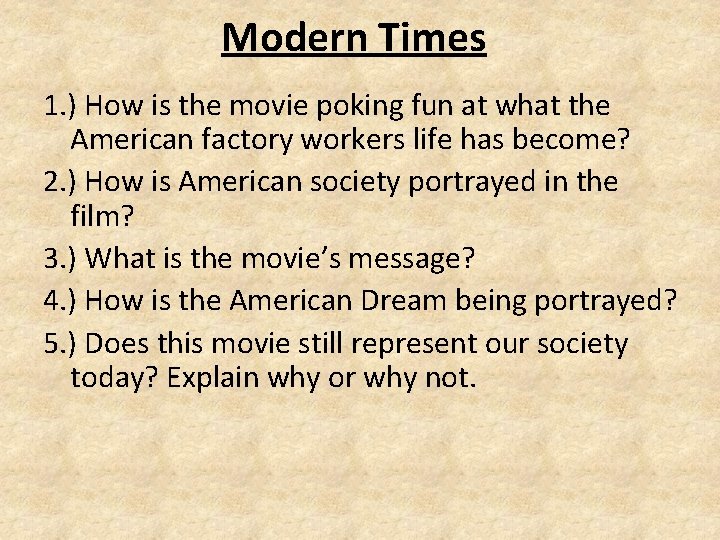 Modern Times 1. ) How is the movie poking fun at what the American