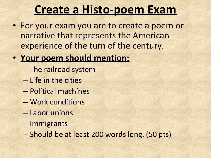 Create a Histo-poem Exam • For your exam you are to create a poem