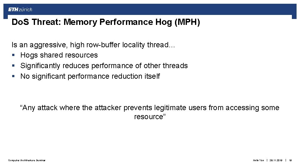Do. S Threat: Memory Performance Hog (MPH) Is an aggressive, high row-buffer locality thread… Do. S Threat: Memory Performance Hog (MPH) Is an aggressive, high row-buffer locality thread…
