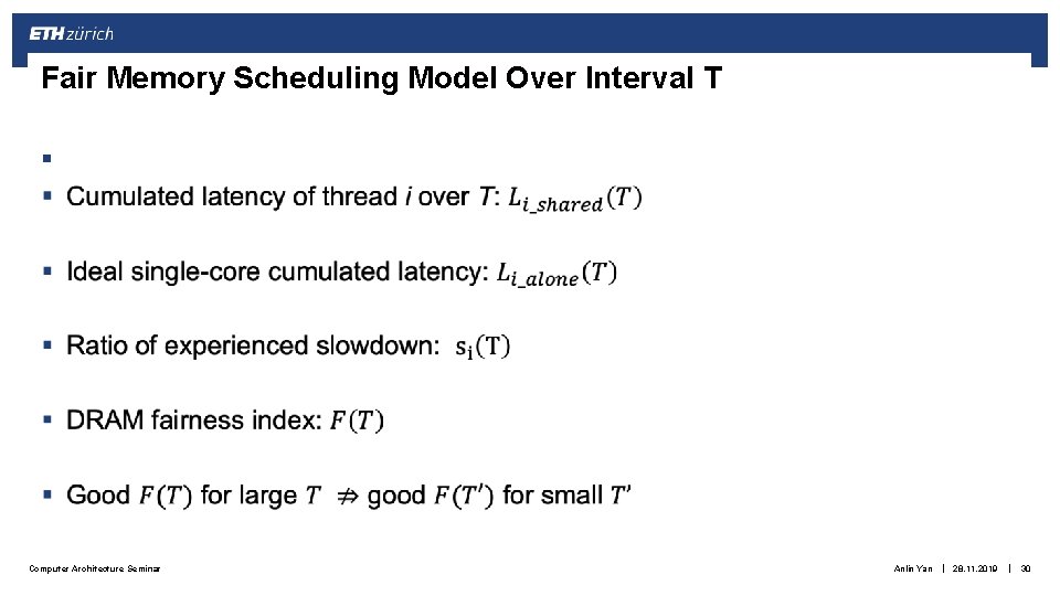 Fair Memory Scheduling Model Over Interval T § Computer Architecture Seminar Anlin Yan | Fair Memory Scheduling Model Over Interval T § Computer Architecture Seminar Anlin Yan |