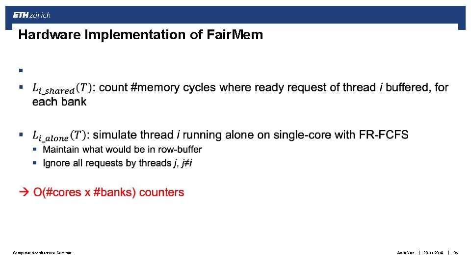 Hardware Implementation of Fair. Mem § Computer Architecture Seminar Anlin Yan | 28. 11. Hardware Implementation of Fair. Mem § Computer Architecture Seminar Anlin Yan | 28. 11.