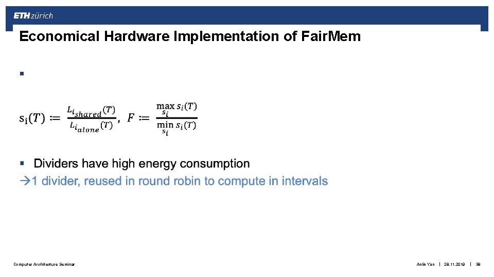 Economical Hardware Implementation of Fair. Mem § Computer Architecture Seminar Anlin Yan | 28. Economical Hardware Implementation of Fair. Mem § Computer Architecture Seminar Anlin Yan | 28.