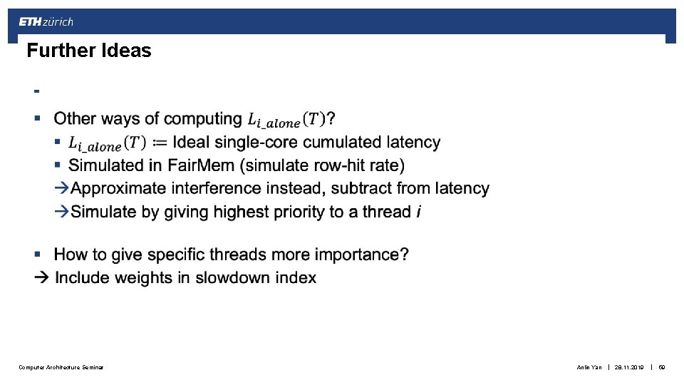 Further Ideas § Computer Architecture Seminar Anlin Yan | 28. 11. 2019 | 59 Further Ideas § Computer Architecture Seminar Anlin Yan | 28. 11. 2019 | 59