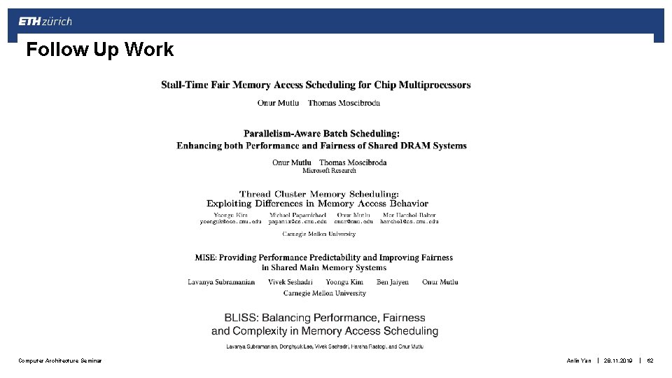 Follow Up Work Computer Architecture Seminar Anlin Yan | 28. 11. 2019 | 62 Follow Up Work Computer Architecture Seminar Anlin Yan | 28. 11. 2019 | 62
