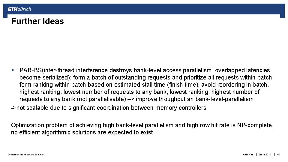 Further Ideas § PAR-BS(inter-thread interference destroys bank-level access parallelism, overlapped latencies become serialized): form Further Ideas § PAR-BS(inter-thread interference destroys bank-level access parallelism, overlapped latencies become serialized): form