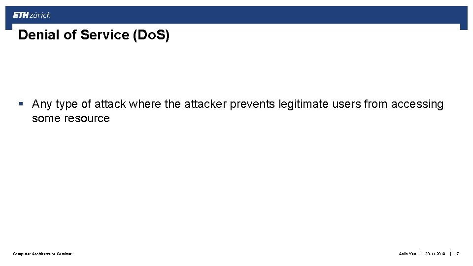 Denial of Service (Do. S) § Any type of attack where the attacker prevents Denial of Service (Do. S) § Any type of attack where the attacker prevents