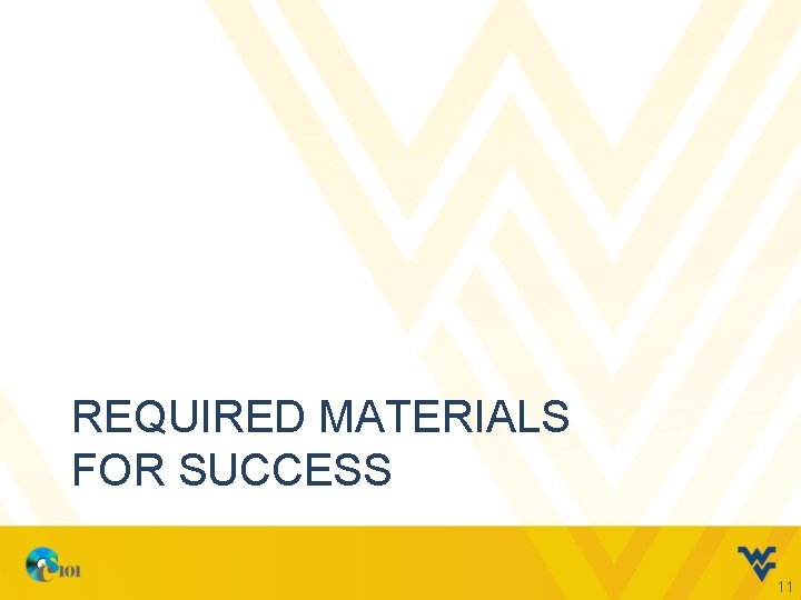 REQUIRED MATERIALS FOR SUCCESS 11 