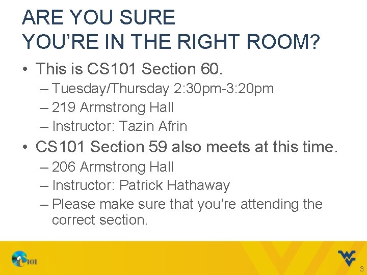 ARE YOU SURE YOU’RE IN THE RIGHT ROOM? • This is CS 101 Section