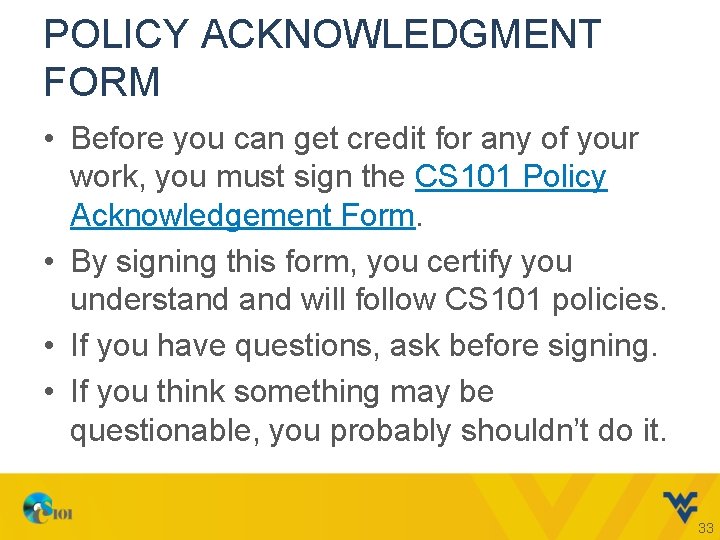 POLICY ACKNOWLEDGMENT FORM • Before you can get credit for any of your work,