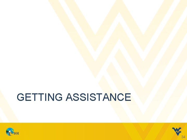 GETTING ASSISTANCE 34 