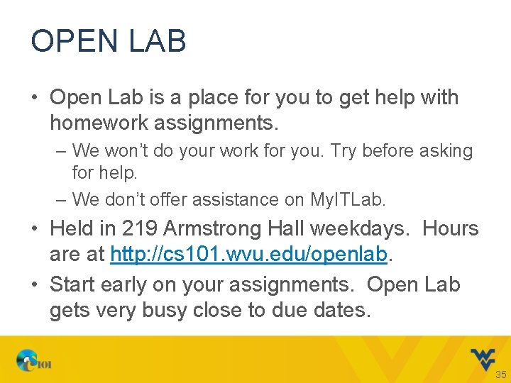 OPEN LAB • Open Lab is a place for you to get help with