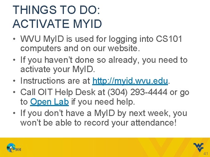 THINGS TO DO: ACTIVATE MYID • WVU My. ID is used for logging into