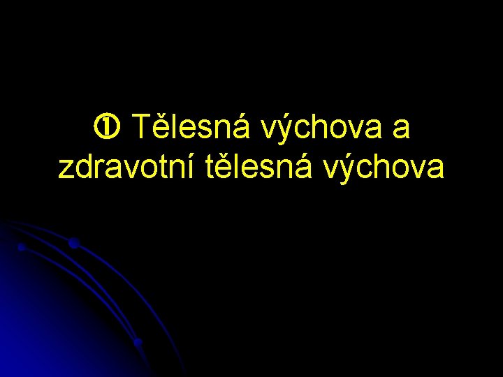  Tělesná výchova a zdravotní tělesná výchova 