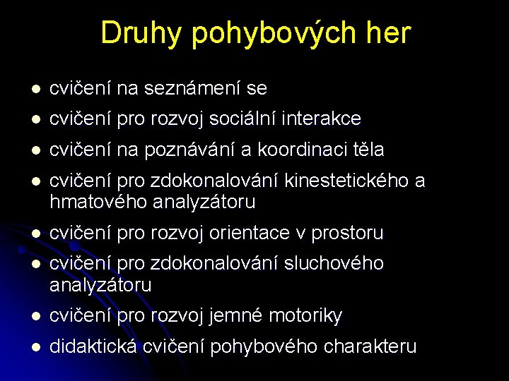 Druhy pohybových her l cvičení na seznámení se l cvičení pro rozvoj sociální interakce