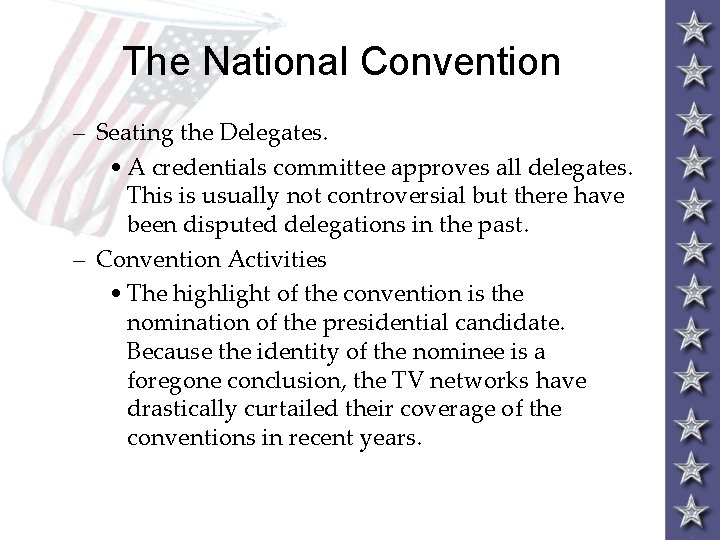 The National Convention – Seating the Delegates. • A credentials committee approves all delegates.