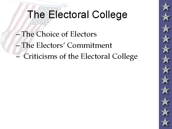 The Electoral College – The Choice of Electors – The Electors’ Commitment – Criticisms