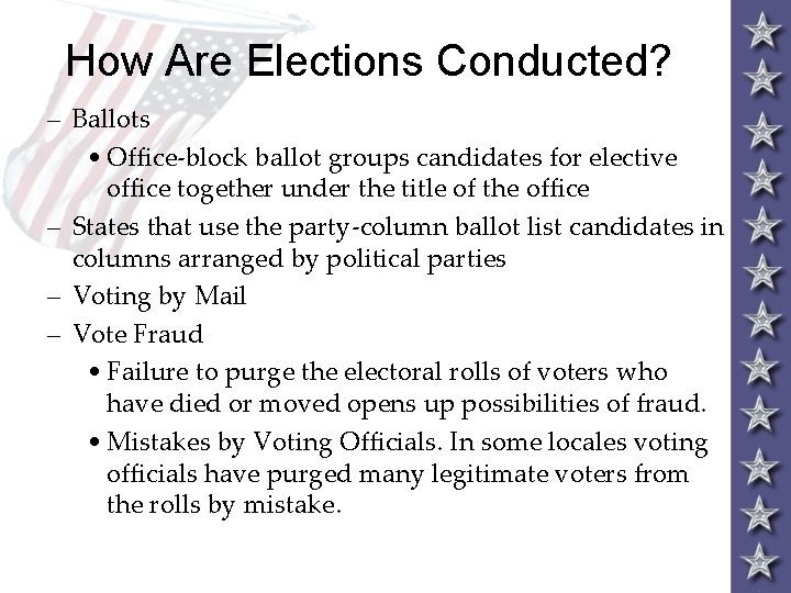 How Are Elections Conducted? – Ballots • Office-block ballot groups candidates for elective office