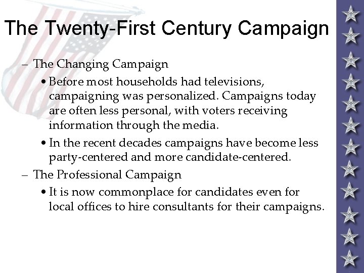 The Twenty-First Century Campaign – The Changing Campaign • Before most households had televisions,