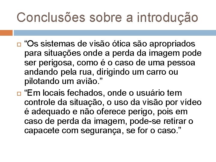 Conclusões sobre a introdução “Os sistemas de visão ótica são apropriados para situações onde Conclusões sobre a introdução “Os sistemas de visão ótica são apropriados para situações onde