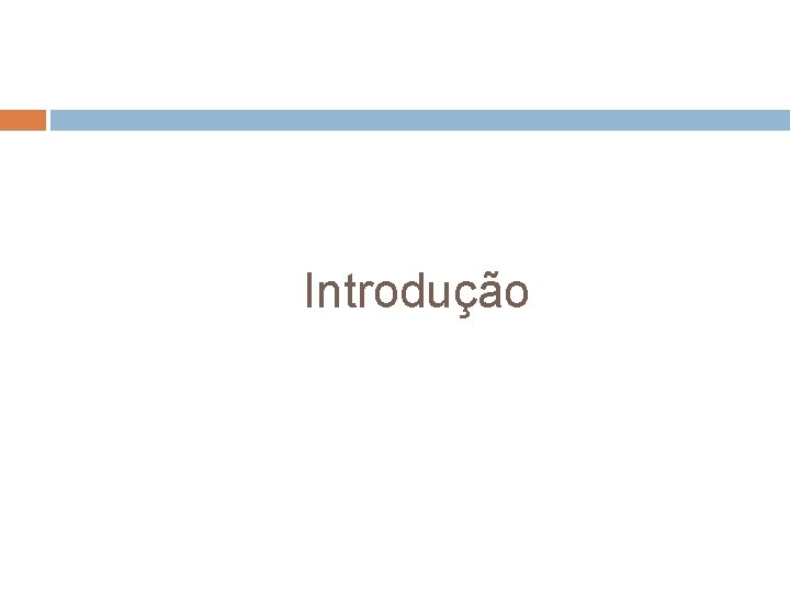 Introdução Introdução