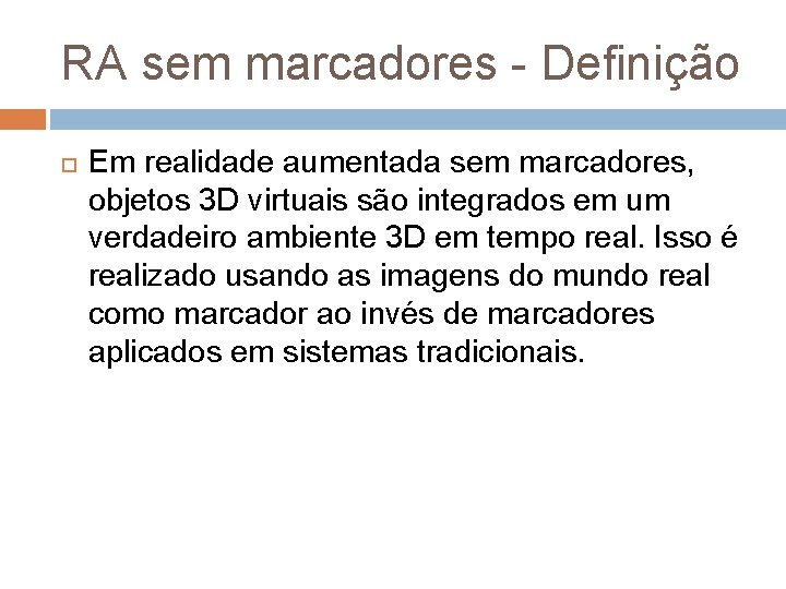 RA sem marcadores - Definição Em realidade aumentada sem marcadores, objetos 3 D virtuais RA sem marcadores - Definição Em realidade aumentada sem marcadores, objetos 3 D virtuais