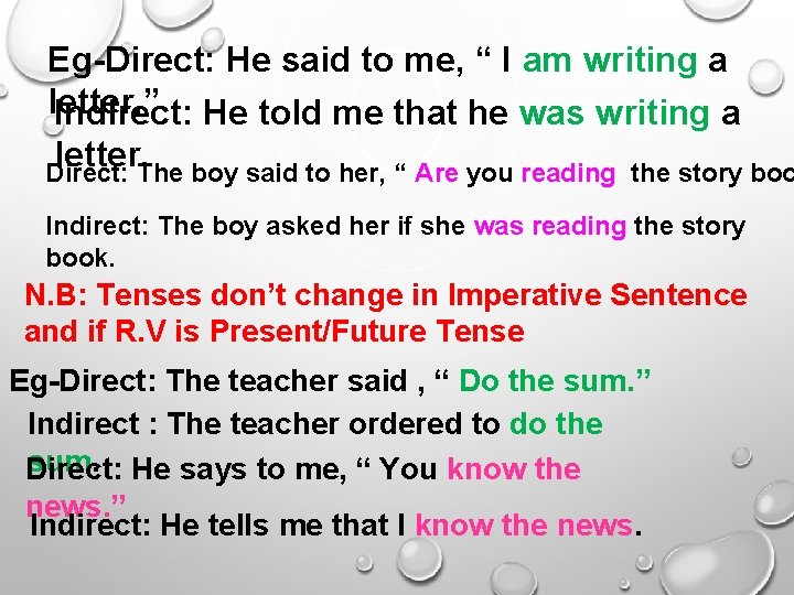 Eg-Direct: He said to me, “ I am writing a letter. ” Indirect: He