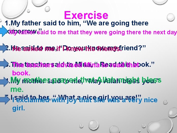 Exercise 1. My father said to him, “We are going there tomorrow. ” My