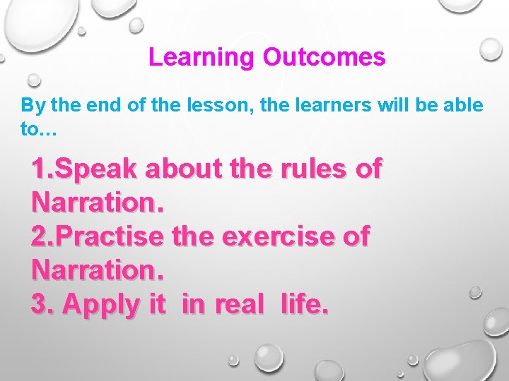 Learning Outcomes By the end of the lesson, the learners will be able to…