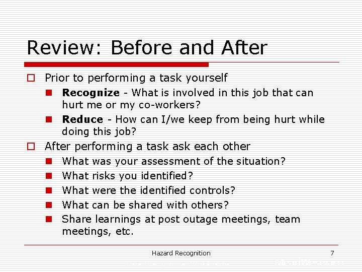 Review: Before and After o Prior to performing a task yourself n Recognize -