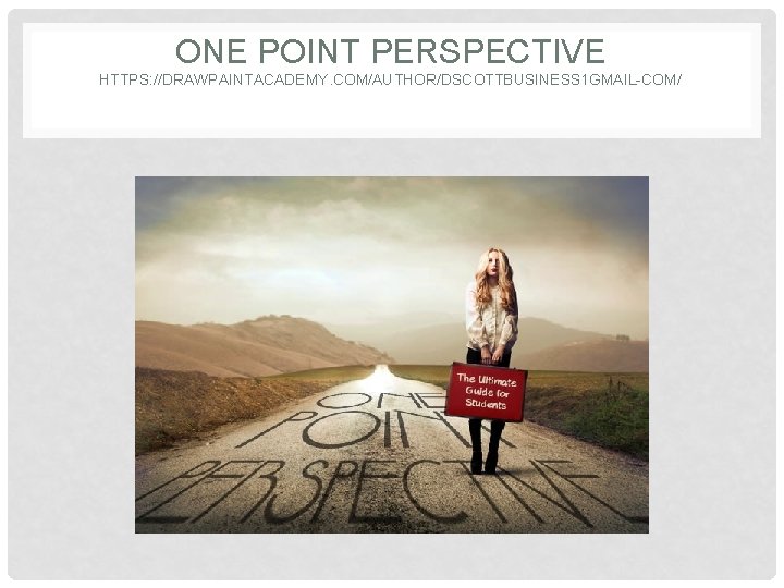 ONE POINT PERSPECTIVE HTTPS: //DRAWPAINTACADEMY. COM/AUTHOR/DSCOTTBUSINESS 1 GMAIL-COM/ 