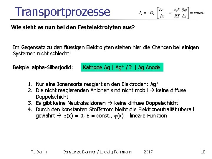 Transportprozesse Wie sieht es nun bei den Festelektrolyten aus? Im Gegensatz zu den flüssigen