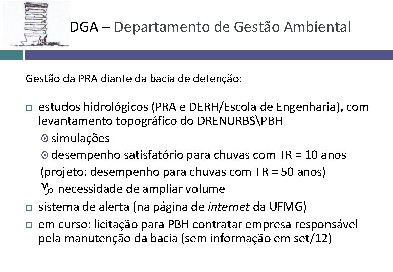 DGA – Departamento de Gestão Ambiental Gestão da PRA diante da bacia de detenção: