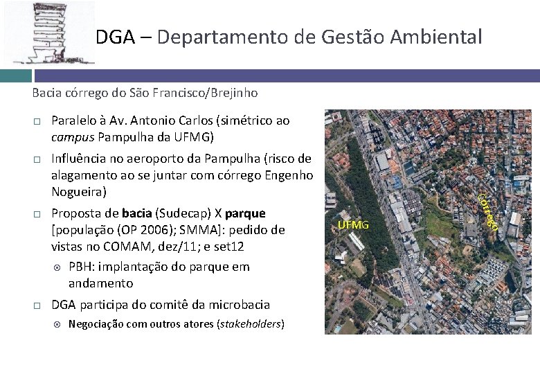 DGA – Departamento de Gestão Ambiental Bacia córrego do São Francisco/Brejinho DGA participa do
