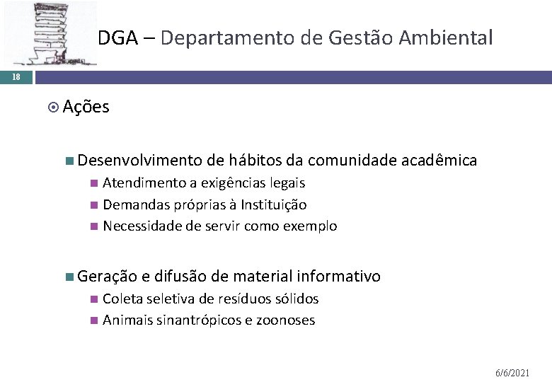 DGA – Departamento de Gestão Ambiental 18 Ações Desenvolvimento de hábitos da comunidade acadêmica