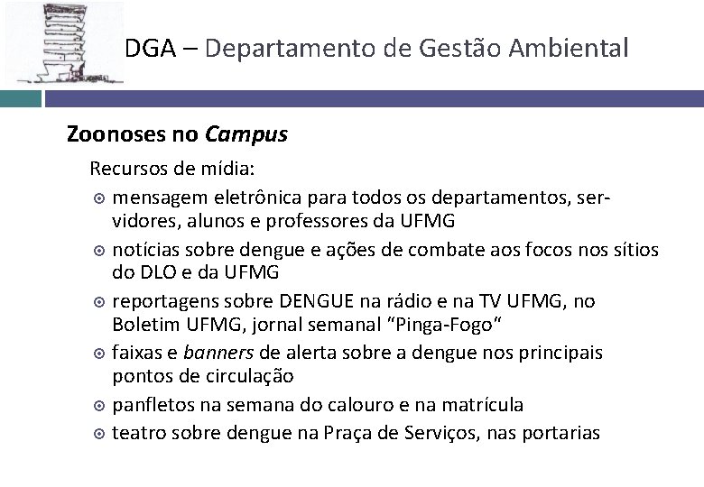 DGA – Departamento de Gestão Ambiental Zoonoses no Campus Recursos de mídia: mensagem eletrônica