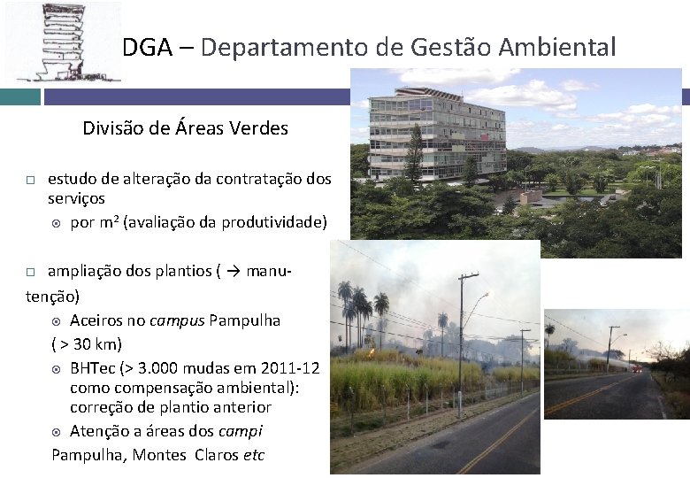 DGA – Departamento de Gestão Ambiental Divisão de Áreas Verdes estudo de alteração da