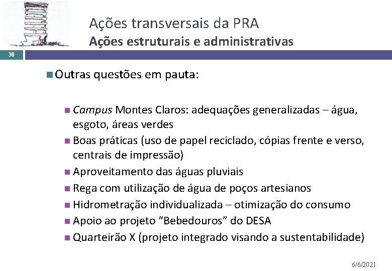 Ações transversais da PRA Ações estruturais e administrativas 30 Outras questões em pauta: Campus