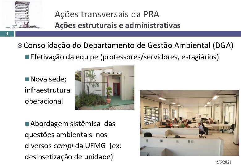 Ações transversais da PRA Ações estruturais e administrativas 4 Consolidação do Departamento de Gestão